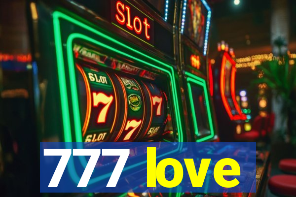 777 love